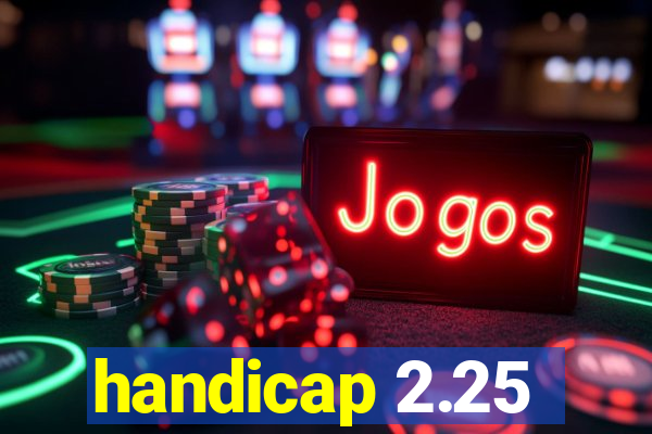 handicap 2.25
